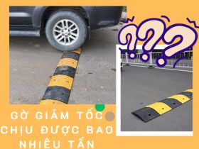 [LÝ GIẢI THẮC MẮC] Gờ giảm tốc chịu được bao nhiêu tấn?