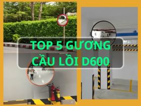 3+ gương cầu lồi d600 các loại được các chuyên gia khuyên dùng