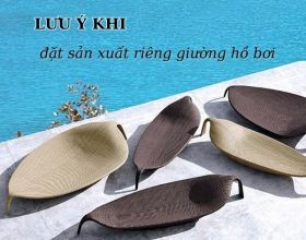 Các điểm cần lưu ý khi muốn đặt sản xuất riêng giường hồ bơi