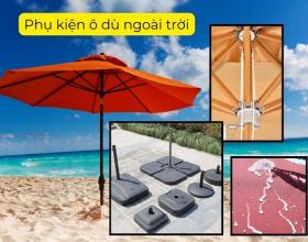 Báo giá 3 phụ kiện ô dù che nắng ngoài trời khi mua mới