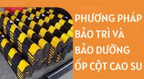 Phương pháp bảo trì và bảo dưỡng ốp cột cao su để đảm bảo hiệu quả và tuổi thọ