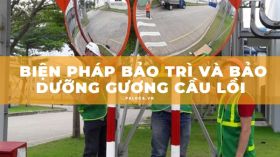 Biện pháp bảo trì và bảo dưỡng gương cầu lồi giao thông