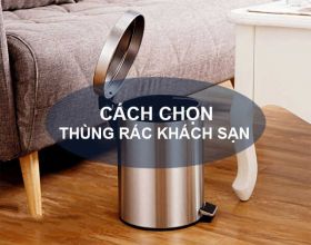 Hướng dẫn A – Z cách chọn thùng rác cho khách sạn