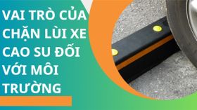 Chặn lùi xe cao su và môi trường