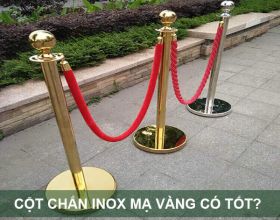 [BẬT MÍ] Cột chắn inox mạ vàng có tốt không?