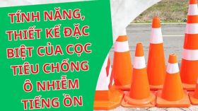 Tính năng và thiết kế của cọc tiêu giao thông để giảm tiếng ồn và ô nhiễm môi trường