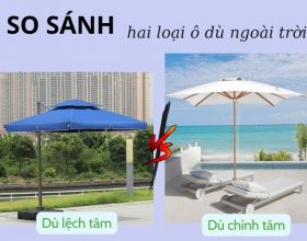 Dù lệch tâm là gì? Dù chính tâm là gì? Sự khác biệt của 2 loại ô dù