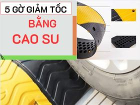 Báo giá 5 gờ giảm tốc làm bằng cao su đang làm mưa làm gió hiện nay