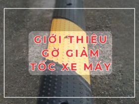 Giới thiệu chi tiết gờ giảm tốc xe máy