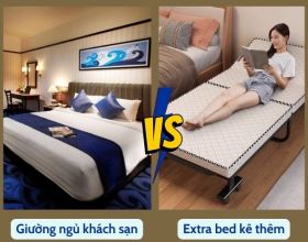 Đừng nhầm lẫn giữa giường ngủ khách sạn và extra bed kê thêm