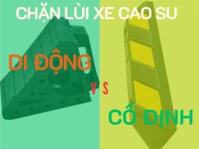 Nên dùng chặn lùi sau xe di động hay chặn lùi xe cố định?