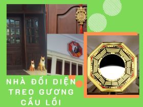 [Hóa giải] Nhà đối diện treo gương cầu lồi có ảnh hưởng gì không?