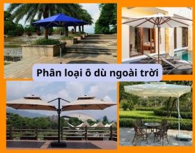 Phân loại ô dù ngoài trời - Giải thích tên gọi các loại ô dù che nắng phổ biến