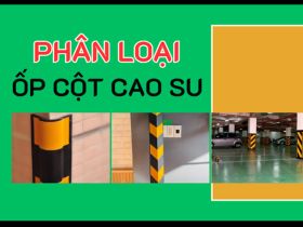 Phân loại ốp cột cao su? Loại nào đáng dùng nhất?
