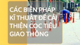 Các biện pháp kỹ thuật để cải thiện hiệu suất của cọc tiêu giao thông