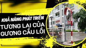 Khả năng phát triển và tương lai của gương cầu lồi giao thông trong môi trường đô thị ngày nay