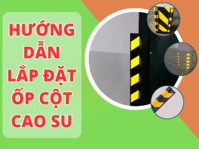 Hướng dẫn lắp đặt ốp cột cao su chuẩn chỉ