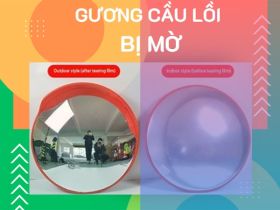 Nguyên nhân khiến gương cầu lồi bị mờ? Cách khắc phục triệt để