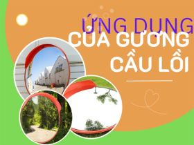 [HIẾM] Ứng dụng của gương cầu lồi trong thực tế ít người biết