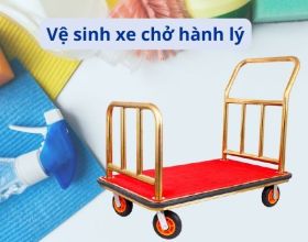 Kinh nghiệm vệ sinh và làm mới xe chở hành lý khách sạn