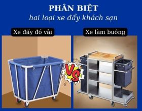 Nhận diện xe đẩy đồ vải và xe làm buồng khách sạn: Tránh nhầm lẫn 2 xe