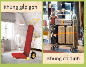 Nên dùng xe kéo hành lý khung gấp gọn hay khung cố định cho khách sạn?