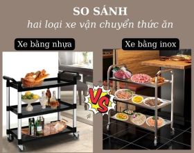 Xe vận chuyển thức ăn nhựa và inox: Đâu là lựa chọn tốt nhất