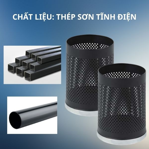 Thùng rác làm bằng thép nên rất bền bỉ