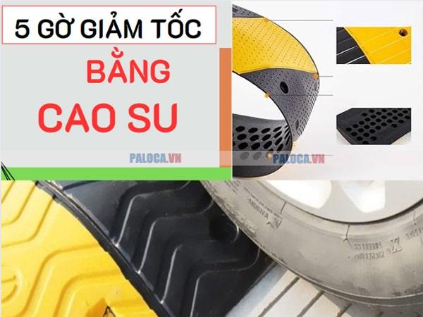 Giá rẻ, có độ đàn hôi tốt, dẻo dai chính là điểm đặc trưng của gờ giảm tốc cao su