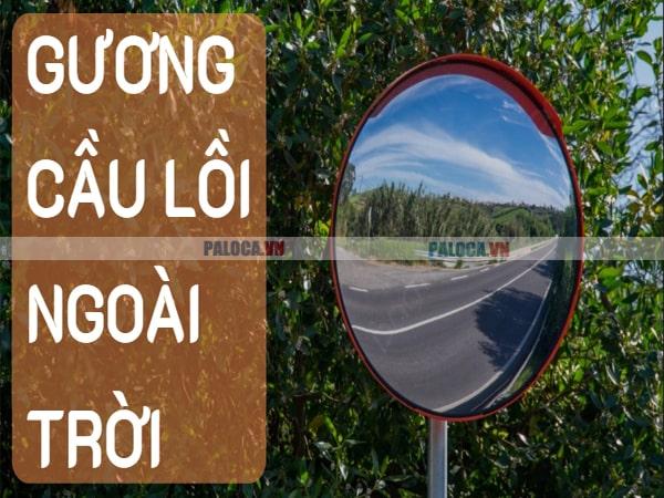 Gương cầu lồi ngoài trời có khả năng chống oxi hóa, bền bỉ nhiều năm