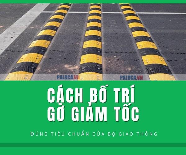 Cách bố trí gờ giảm tốc cần tuân thủ quy định của Bộ Giao Thông