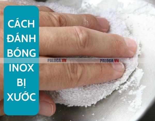 Cách đánh bóng inox bị xước