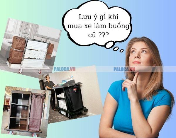 Tính toán kỹ khi chọn mua xe đẩy làm buồng đã qua sử dụng