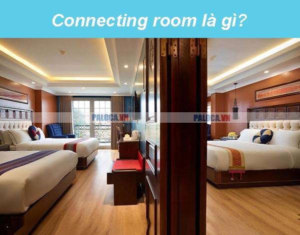 Cùng tìm hiểu phòng Connecting room là gì