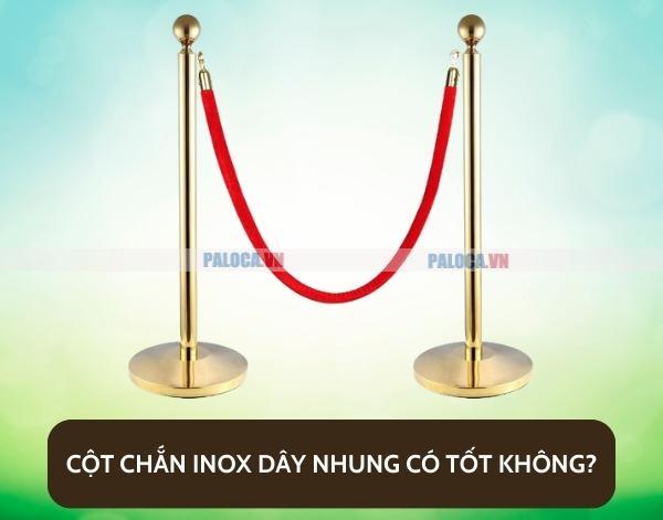 Cột chắn inox dây nhung có tốt không?