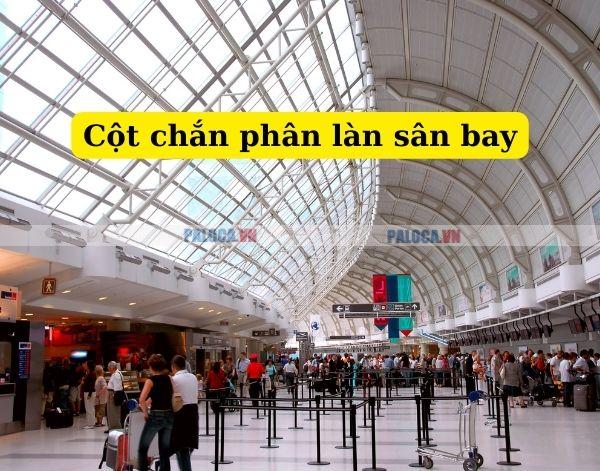 Cột chắn sân bay làm đẹp khu vực cảng hàng không