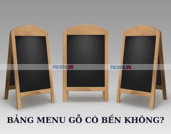 Bảng menu gỗ có bền không?