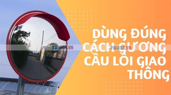 Dùng gương cầu lồi đúng cách đem lại nhiều lợi ích trong giao thông