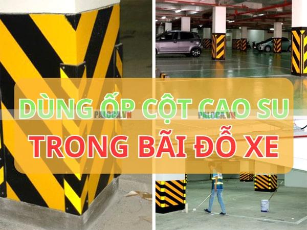 NÊN hay KHÔNG NÊN dùng ốp cột cao su trong bãi đỗ xe?