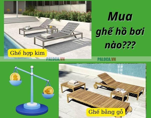 Bạn sẽ mua ghế hồ bơi bằng hợp kim hay gỗ?