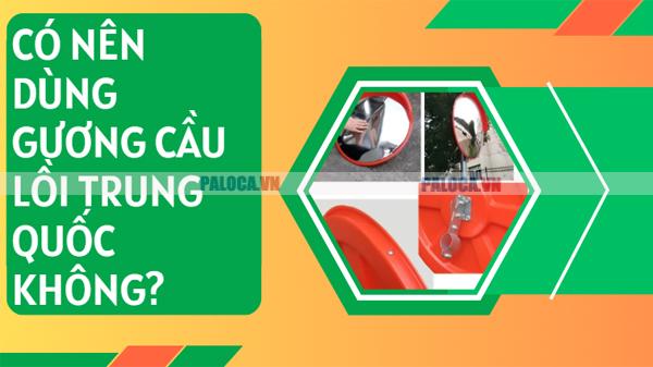 Gương cầu lồi giao thông Trung Quốc được sản xuất tại nội địa Trung Quốc