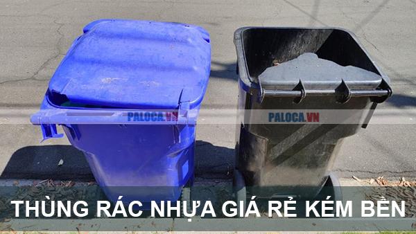 Thùng rác nhựa giá rẻ thường có tuổi thọ không cao vì chất liệu kém bền