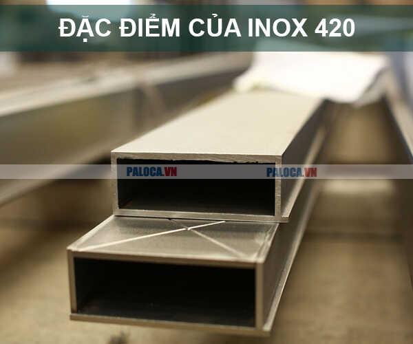 Inox 420 có một số đặc điểm khá ấn tượng, đặc biệt là về độ cứng