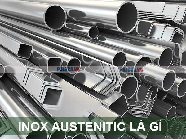 Inox Austenitic là gì?