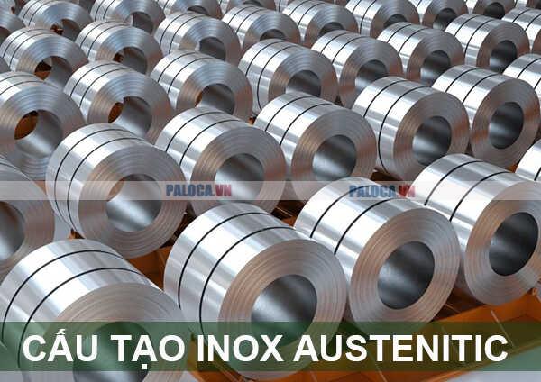 Inox Austenitic sở hữu cấu trúc tinh thể đặc trưng với thành phần chính là sắt kết hợp một số nguyên tố khác như crom, niken,...