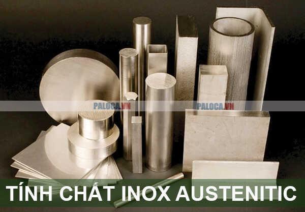 Inox Austenitic sở hữu nhiều đặc tính vượt trội để trở thành vật liệu được ưa chuộng, ứng dụng phổ biến