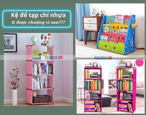 Kệ tạp chí làm từ nhựa thường kém bền, thiết kế kém sang