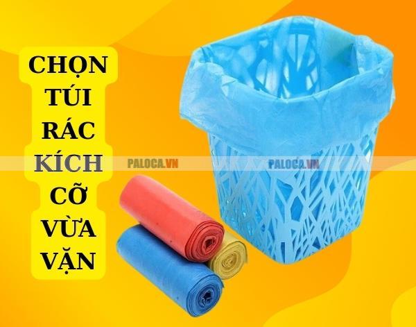 Chọn túi có kích cỡ vừa vặn với thùng chứa rác