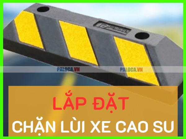 Lắp đặt chặn lùi xe cao su