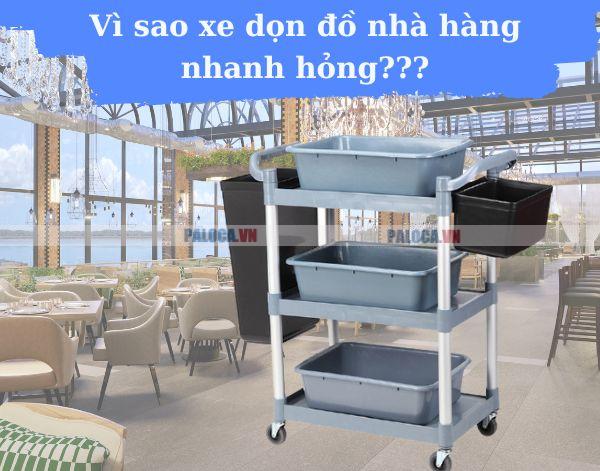 Đi tìm lý do khiến xe đẩy dọn bàn nhà hàng dễ bị hỏng 